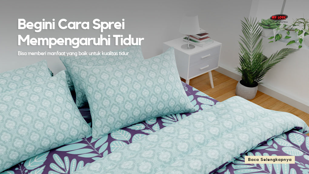 Begini Cara Sprei Mempengaruhi Tidur My Love Bedcover